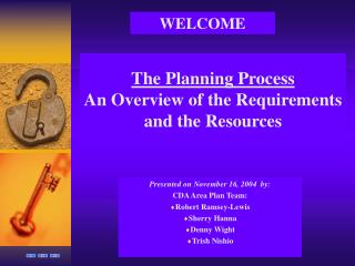 The Planning Process An Overview of the Requirements and the Resources