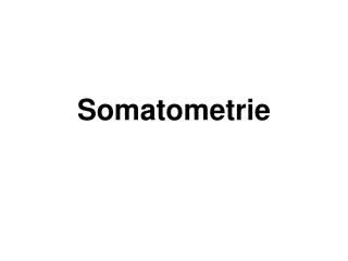 Somatometrie