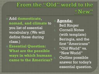 From the “Old” world to the “New”
