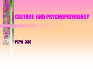 CULTURE AND PSYCHOPATHOLOGY