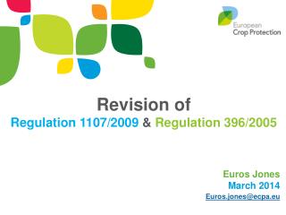 Revision of Regulation 1107/2009 &amp; Regulation 396/2005