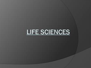 LIFE SCIENCES