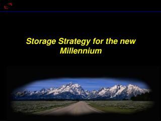 Storage Strategy for the new Millennium