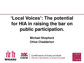 ‘Local Voices’: The potential for HIA in raising the bar on public participation.