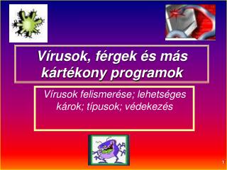 Vírusok, férgek és más kártékony programok