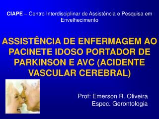 Prof: Emerson R. Oliveira Espec. Gerontologia