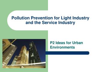 Pollution Prevention for Light Industry and the Service Industry