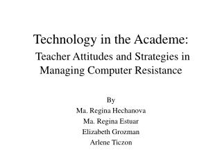 Technology in the Academe: Teacher Attitudes and Strategies in Managing Computer Resistance