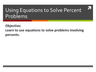 Using Equations to Solve Percent Problems