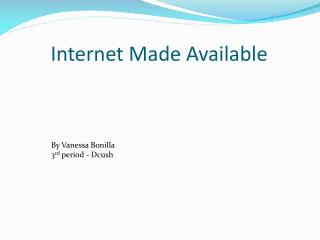 Internet Made Available
