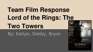 Team Film Response Lord of the Rings: The Two Towers