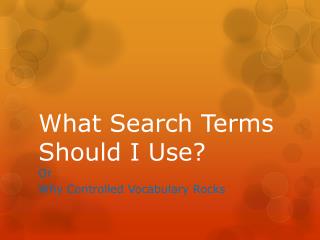 What Search Terms Should I Use?