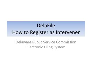 DelaFile How to Register as Intervener