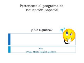 Pertenezco al programa de Educación Especial ¿ Qué significa ?