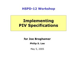 for Joe Broghamer Philip S. Lee May 5, 2005