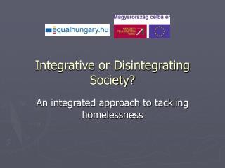 Integrative or Disintegrating Society?