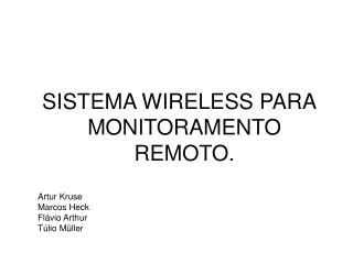 SISTEMA WIRELESS PARA MONITORAMENTO REMOTO.