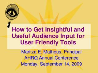 How to Get Insightful and Useful Audience Input for User Friendly Tools