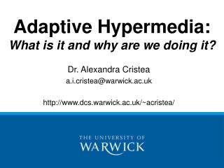 Adaptive Hypermedia: What is it and why are we doing it?
