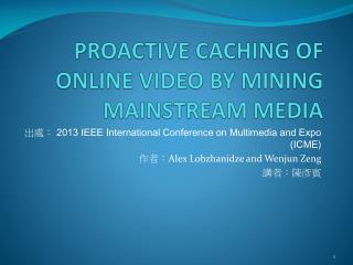 PROACTIVE CACHING OF ONLINE VIDEO BY MINING MAINSTREAM MEDIA