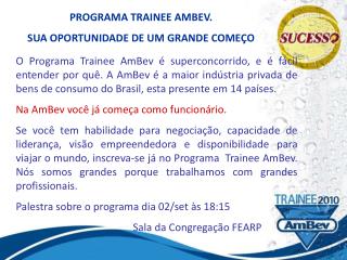 PROGRAMA TRAINEE AMBEV. SUA OPORTUNIDADE DE UM GRANDE COMEÇO