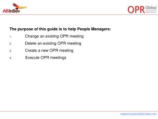 The purpose of this guide is to help People Managers: Change an existing OPR meeting