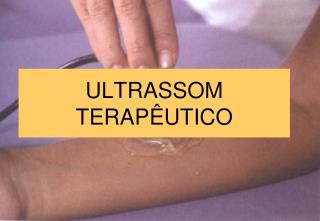 ULTRASSOM TERAPÊUTICO