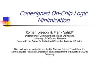 Codesigned On-Chip Logic Minimization