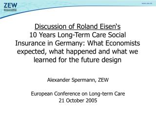 Alexander Spermann, ZEW European Conference on Long-term Care 21 October 2005