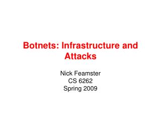 Botnets: Infrastructure and Attacks