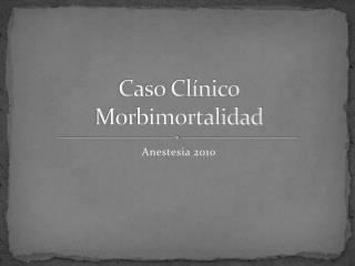 Caso Clínico Morbimortalidad