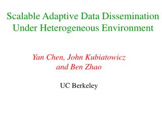 Scalable Adaptive Data Dissemination Under Heterogeneous Environment