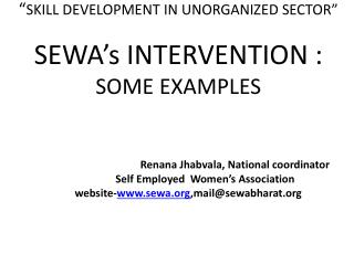 “ SKILL DEVELOPMENT IN UNORGANIZED SECTOR” SEWA’s INTERVENTION : SOME EXAMPLES