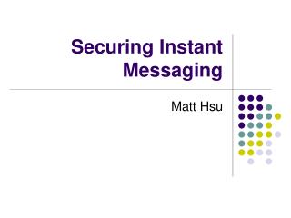 Securing Instant Messaging