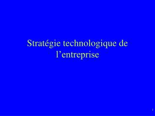 Stratégie technologique de l’entreprise