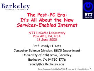 Prof. Randy H. Katz Computer Science Division, EECS Department University of California, Berkeley