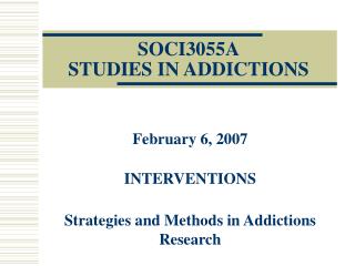 SOCI3055A STUDIES IN ADDICTIONS