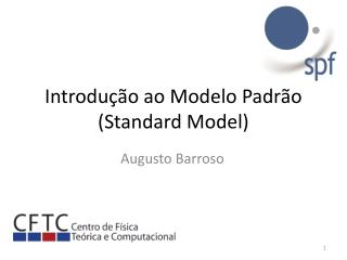Introdução ao Modelo Padrão (Standard Model )