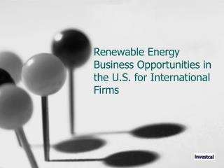 Renewable Energy Business Opportunities in the U.S. for International Firms