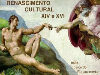 RENASCIMENTO CULTURAL XIV e XVI