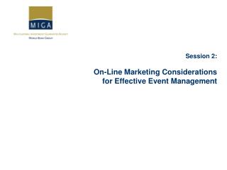 Session 2: On-Line Marketing Considerations for Effective Event Management