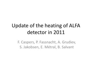 Update of the heating of ALFA detector in 2011