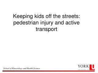 Keeping kids off the streets: pedestrian injury and active transport