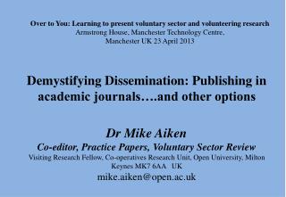 Demystifying Dissemination: Publishing in academic journals….and other options