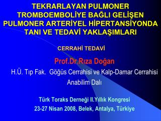Prof.Dr.Rıza Doğan H.Ü. Tıp Fak. Göğüs Cerrahisi ve Kalp-Damar Cerrahisi Anabilim Dalı