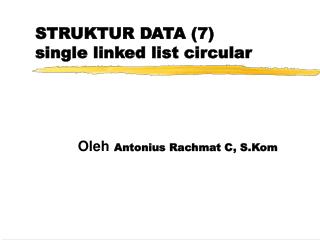 STRUKTUR DATA (7) single linked list circular