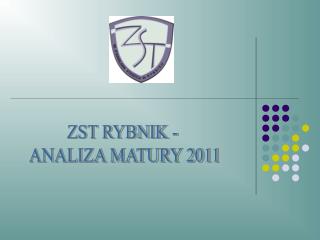 ZST RYBNIK - ANALIZA MATURY 2011
