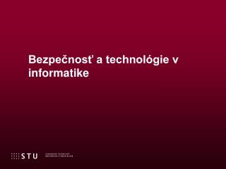 Bezpečnosť a technológie v informatike