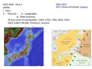EAST ASIA – Part II JAPAN I. Intro Physical – 	A. topography 			B. Plate tectonics