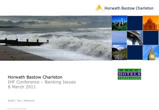 Horwath Bastow Charleton IHF Conference – Banking Issues 8 March 2011